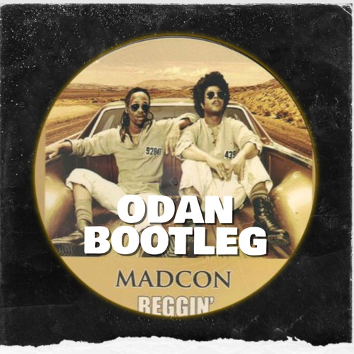 Stream Madcon - Beggin' (ODAN BOOTLEG)(1K FREE DL) by ODAN | Listen online  for free on SoundCloud