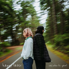 happy later (feat. gavn!)