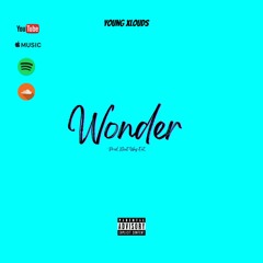 Young Xlouds - "Wonder"  Prod. NxB (UNRELEASED)