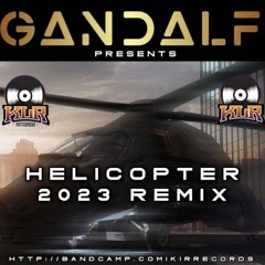 Helicopter (Gandalf Remix)