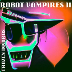 Robot Vampires II