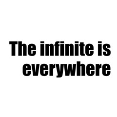 The infinite is everywhere