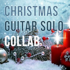 Christmas Guitar Solo Collab 2020