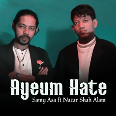 Ayeum Hate - Samy Asa Ft Nazar Shah Alam