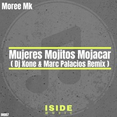 Moree Mk "Mujeres Mojitos Mojacar (Dj Kone & Marc Palacios Remix) *prewiev IM007