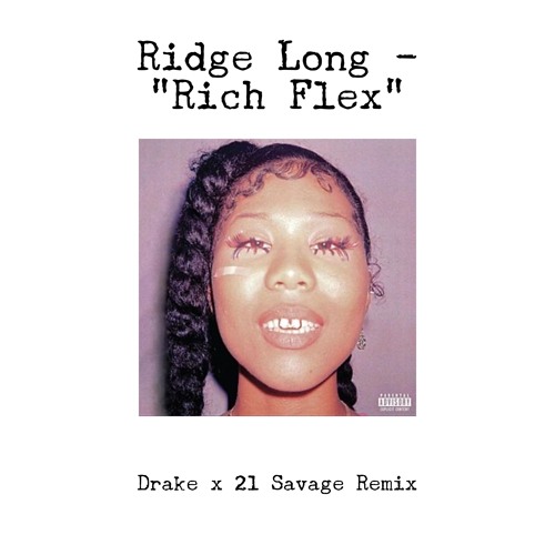 Ridge Long - Rich Flex (Drake x 21 Savage Remix)