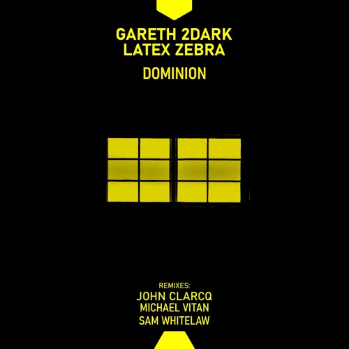 Gareth 2Dark, Latex Zebra - Dominion (John Clarcq Remix)