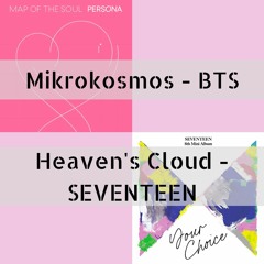 BTS & SEVENTEEN MASHUP - Mikrokosmos 소우주, Heaven's Cloud