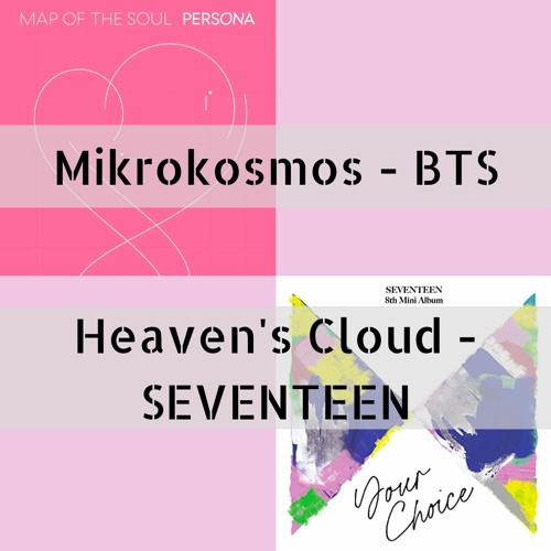 BTS & SEVENTEEN MASHUP - Mikrokosmos 소우주, Heaven's Cloud