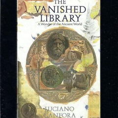 ❤read✔ The Vanished Library: A Wonder of the Ancient World (Hellenistic Culture and