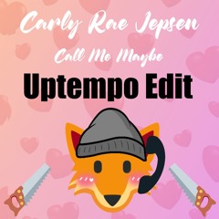 Call Me Maybe (Uptempo Remix) [FREE DL]