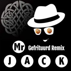 Mr. Jack and Mr. Joke (Gefrituurd Remix)