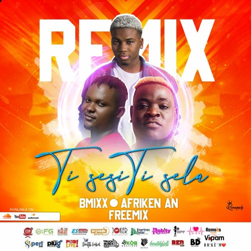 Remix Ti Sesi Ti Sela - Bmixx X Afriken An Ft FreeMix