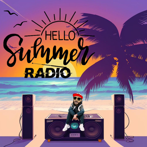 Hello Summer Radio Ep. 06