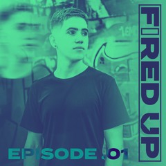 Fired Up Podcast - Episode 1