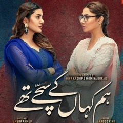 Hum Kahan Ke Sachay Thy OST