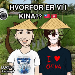 HVORFOR VI I KINA?? Feat. LeoLegit
