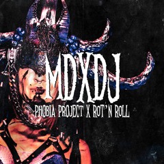 ROT'N ROLL COLLAB ||| PHOBIA PROJECT ||| MDXDJ