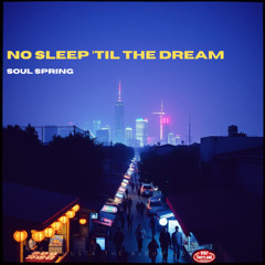 No Sleep ’Til the Dream