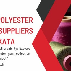 Top Spun Polyester Yarn Suppliers In Kolkata - Explore Zigma's Quality Range
