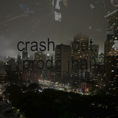 crash out. (prod._jhai)