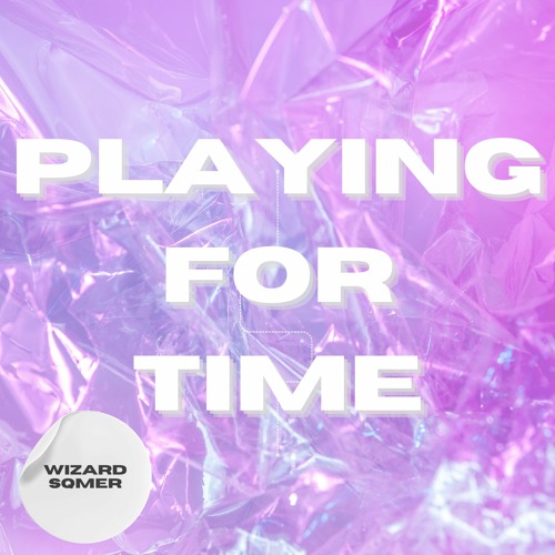 Wizard & sqmer - Playing For Time