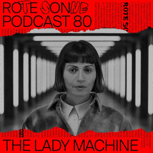 Rote Sonne Podcast 80 | The Lady Machine