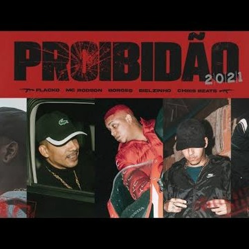 Proibidão "2021" - Borges | Bielzin | MC Rodson | Flacko (prod. Chris Beats Zn)