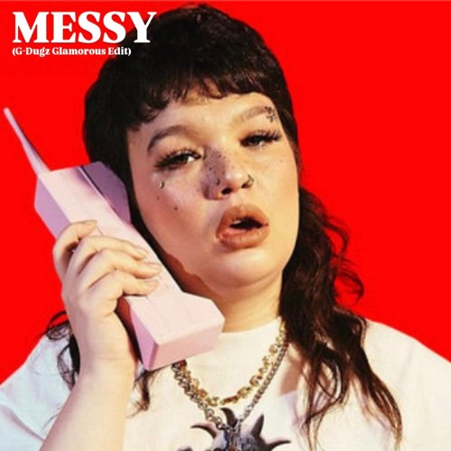 Messy (G-Dugz Glamorous Edit)