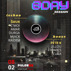 B-DAY Session PETR K a ŠMUK @ PULSE 22 08/02/2025