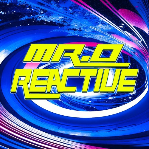 Mr.O - Reactive ** OUT NOW **