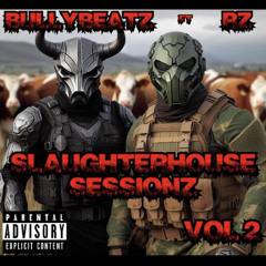 BullY BeatZ ft. RZ - Slaughterhouse Sessions VOL2