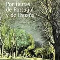 [Get] EPUB 📄 Por tierras de Portugal y de España (El Libro De Bolsillo - Bibliotecas