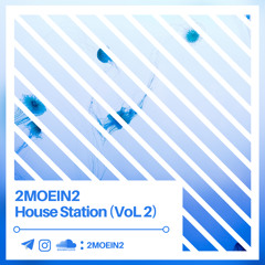 House Station EP2 By 2MOEIN2