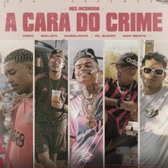 A Cara Do Crime NÓS INCOMODA- MC Poze Do Rodo