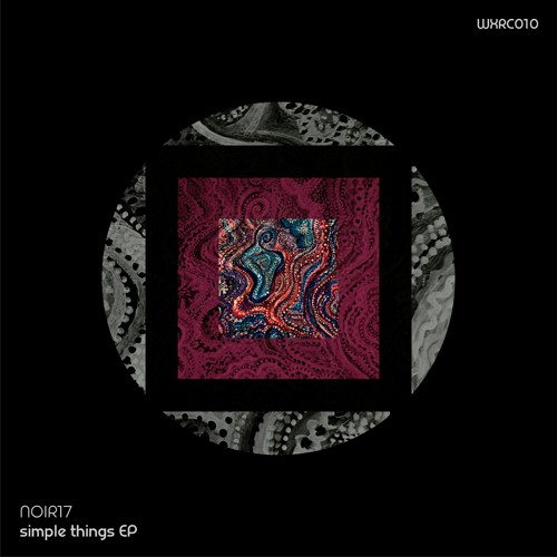 NOIR17 'Simple Things' [Waxed Collective]