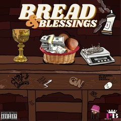 Bread & Blessings feat PwiththeDrip, NaQuia Chante, C-Weez