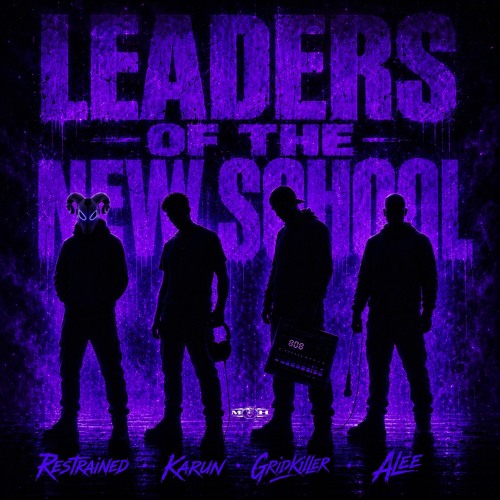 Restrained & Karun & GridKiller & Alee - Leaders Of The New School