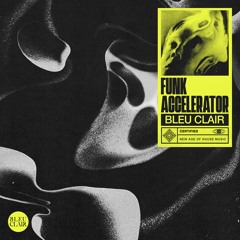 Bleu Clair - Funk Accelerator