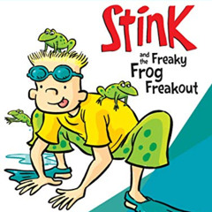 [Access] EBOOK 📖 Stink and the Freaky Frog Freakout by  Megan McDonald &  Peter H. R