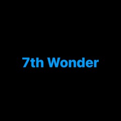7th Wonder