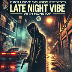 EXCLUSIVE SOUNDS PRESENTS LATE NIGHT VIBES WITH NONSTOP DANCEHALL EDITION