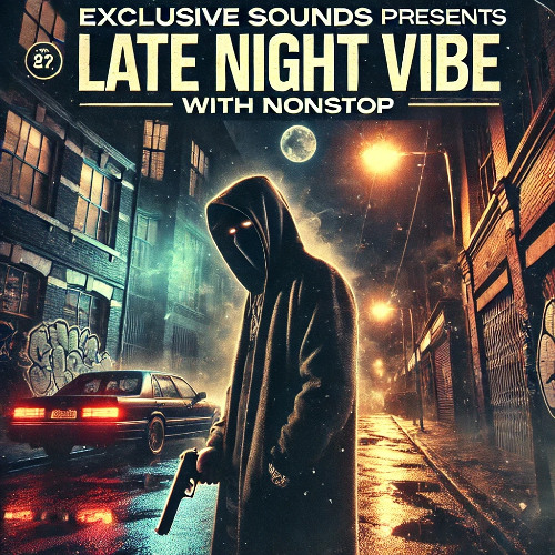 EXCLUSIVE SOUNDS PRESENTS LATE NIGHT VIBES WITH NONSTOP DANCEHALL EDITION