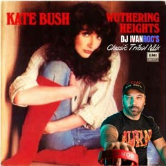 Wuthering Heights (dj Ivan Roc's Classic Tribal Mix)