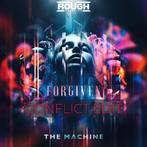 The Machine - Forgiven (Conflict Edit) [FREE DOWNLOAD]