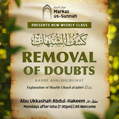 Lesson 1 - Removal of Doubts | Abu Ukkashah Abdul-Hakeem