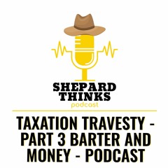 Taxation Travesty Part 3 Barter And Money
