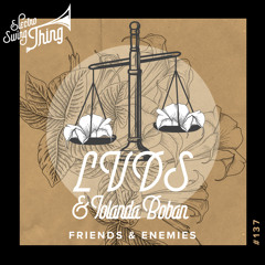 LVDS & Iolanda Boban - Friends & Enemies // Electro Swing Thing #137