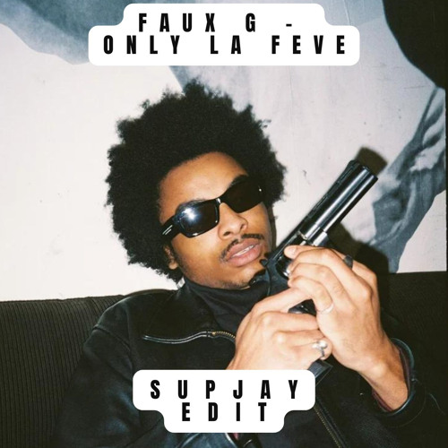 Faux G - ONLY La FEVE