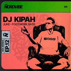 DJ KIPAH / NORDVIBE MIX SERIES EP.12